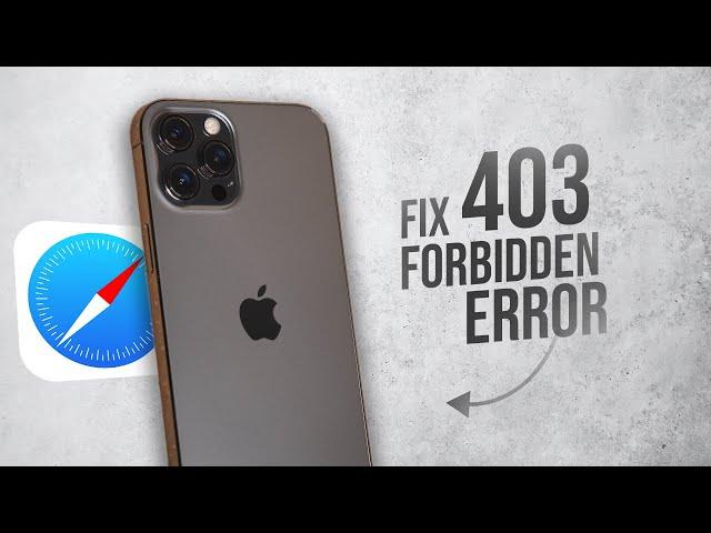 How to Fix 403 Forbidden Error on iPhone (tutorial)