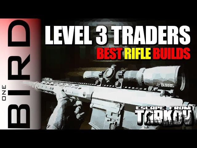 BEST ASSUALT RIFLES and BUILDS at Level 3 Traders  |  Escape from Tarkov