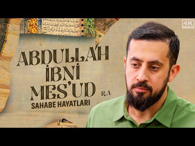 Gözyaşlarınızı Tutamayacağınız Bir Sahabe Hayatı - Hz. Abdullah İbni Mes'ud (ra) @Mehmedyildiz