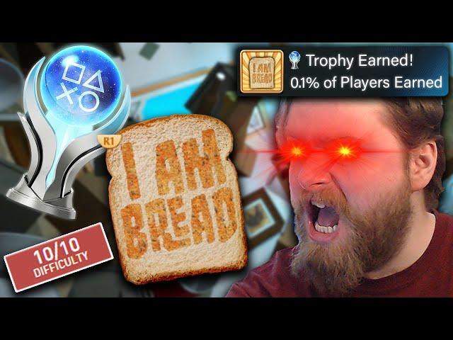 I Am Bread Was The HARDEST PLATINUM I'VE EVER ATTEMPTED!!!