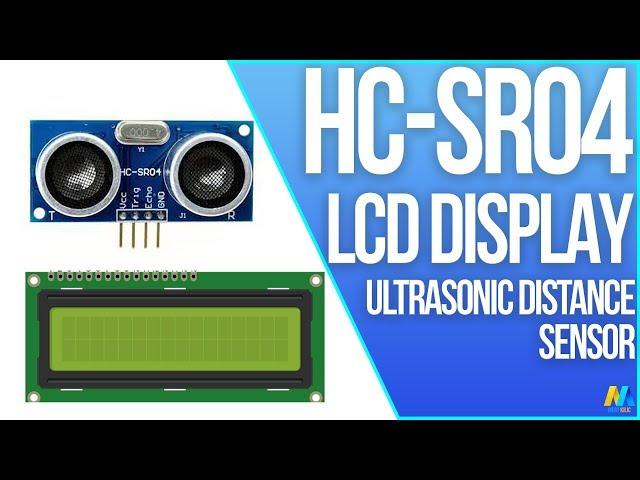 Using Ultrasonic Distance Sensor HC-SR04 with LCD Display and Arduino