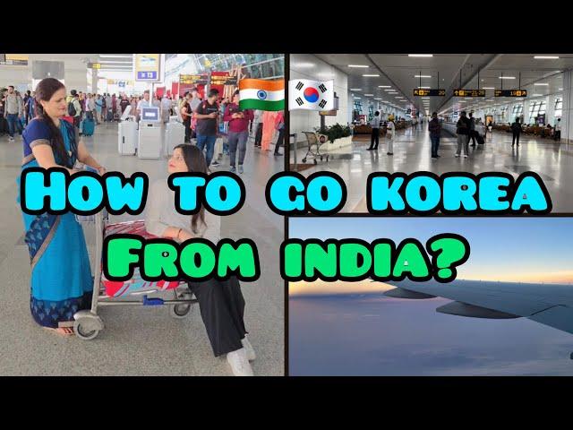 how to go korea from india ?-