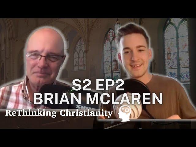 Brian McLaren: Do I Stay Christian? | ReThinking Christianity - S2E9