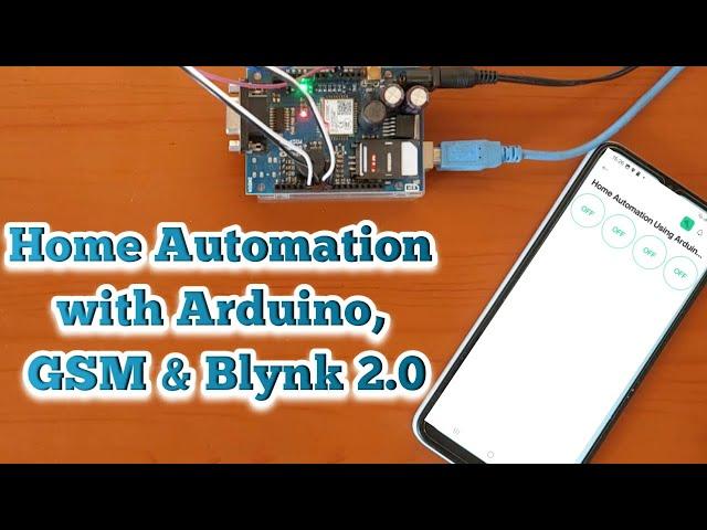 Home Automation with Arduino, GSM 800 C and Blynk IoT | GSM Projects