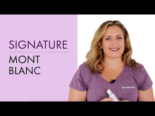 Mont Blanc Signature Perfume | Fragrance.com®