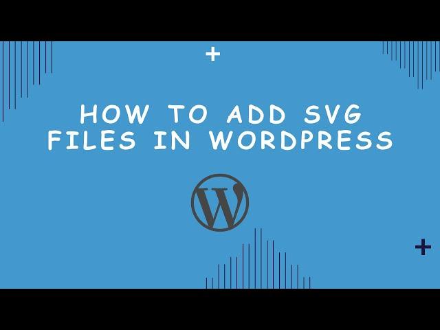 How to Add SVG Images in WordPress Using SVG Support Plugin