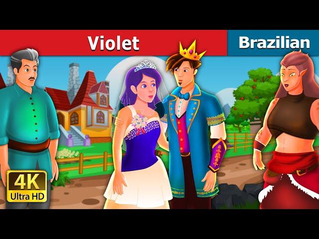 Violet in Brazilian | Contos de Fadas | Brazilian Fairy Tales