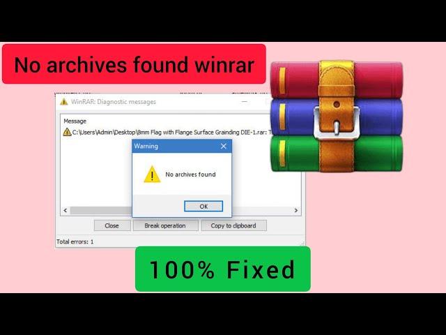 How to fix error No Archives found when extracting file with WinRAR [100% WORKING]