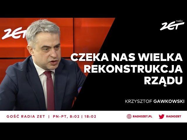 Wicepremier Gawkowski zapowiada rekonstrukcję rządu: Większe, grubsze zmiany | Gość Radia ZET