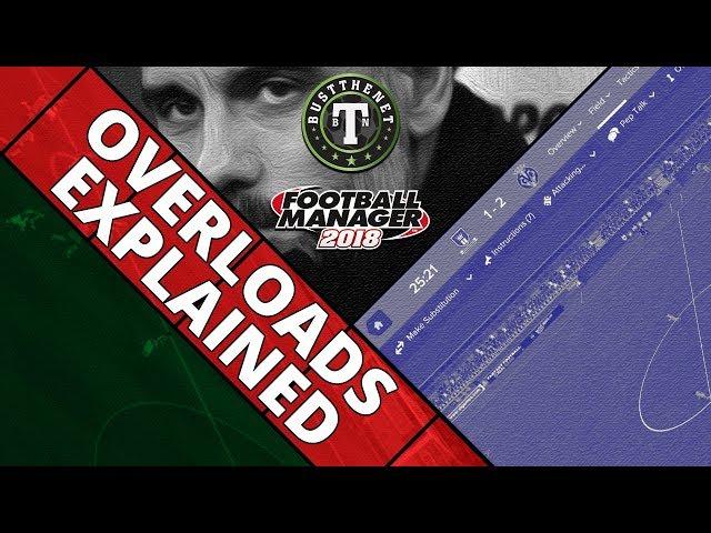 FM18 - Overloads Explained - Football Manager 2018