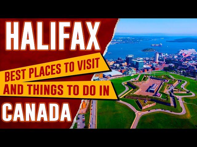 HALIFAX, NOVA SCOTIA - Top Things to Do | Best Places to Visit in Halifax, NS, CANADA TRAVEL GUIDE