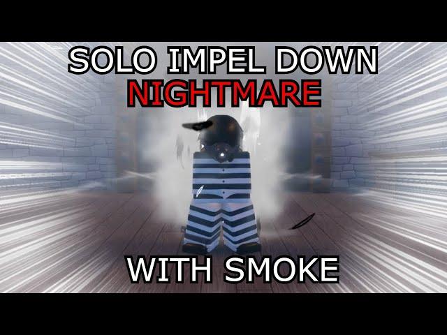 [GPO] SOLO IMPEL DOWN NIGHTMARE WITH SMOKE