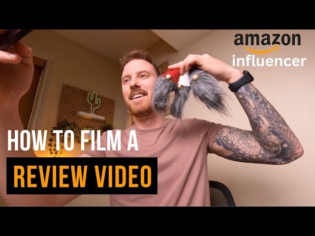 How To Film A Review Video For The Amazon Influencer Program (behind the scenes)