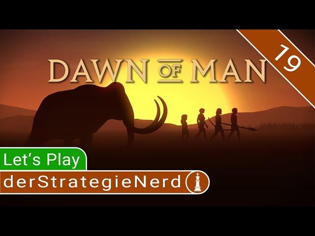 Let's Play Dawn of Man #19 | Bronzezeit | gameplay tutorial deutsch