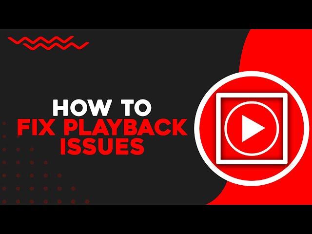 How to Fix Playback Issues on YouTube Music (Quick Tutorial)