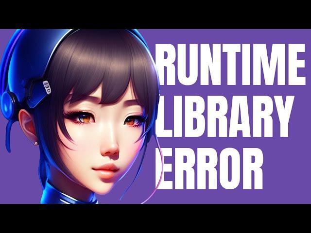 How To Fix Microsoft Visual C Runtime Library Error In Windows