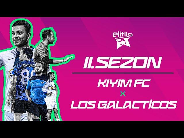 ELİTLİG 11.SEZON KIYIM FC VS LOS GALACTİCOS