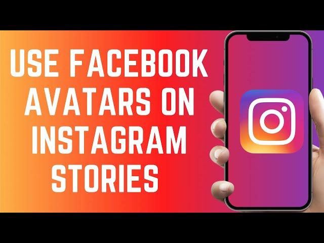 How To Use Facebook Avatar On Instagram Story