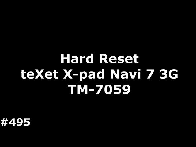 Hard Reset teXet X pad Navi 7 3G TM 7059#495