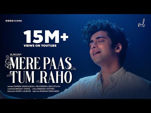 Mere Paas Tum Raho | Full Video | Sumedh Mudgalkar  | Ambika Devi | Bharat Kamal | MOhit Lalwani