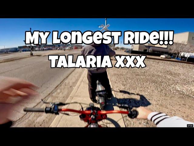 My longest ride (Talaria XXX)