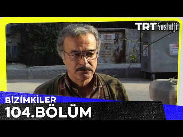 Bizimkiler 104. Bölüm @NostaljiTRT