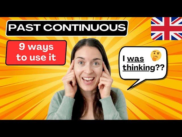 PAST CONTINUOUS TENSE in English: 9 ways to use it!