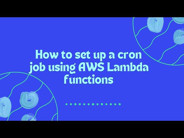 How to set up a cron job using AWS Lambda functions