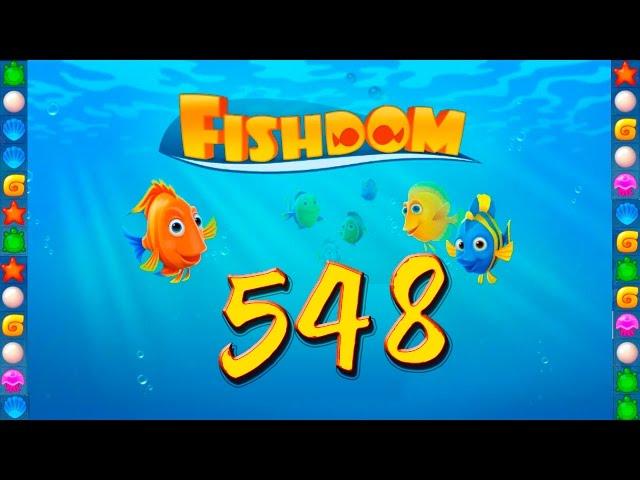 Fishdom: Deep Dive level 548 Walkthrough