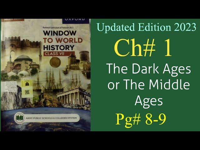 The Dark ages or the middle Ages ch#1 Window to World History Class 7 pg# 8-9