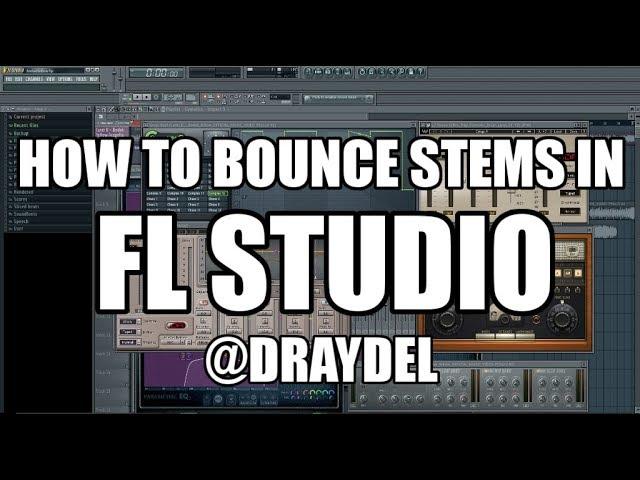 How To Bounce Stems in FL Studio Quickly | Draydel