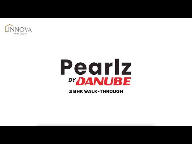 Pearlz By Danube I 3 BHK I Walkthrough I IRE