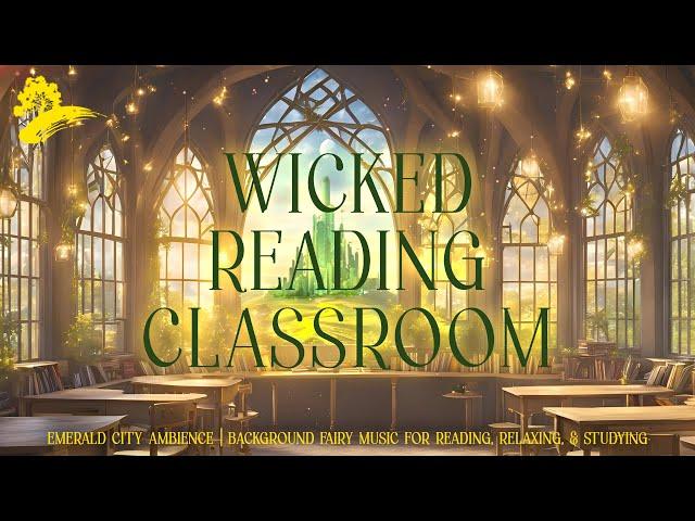 Wicked Reading Classroom | Emerald City Ambience | Background Fairy Music For Reading & Dreaming 4K