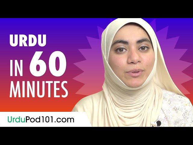 Learn Urdu in 60 Minutes - ALL the Basics You Need for Conversations