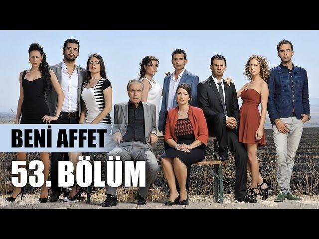 Beni Affet 53. Bölüm