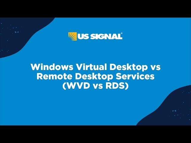 Windows Virtual Desktop vs Remote Desktop Services (WVD vs RDS)