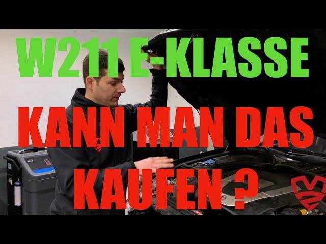 W211 E-Klasse Niemals Blind Kaufen !!! Kaufberatung von Motoren Profi