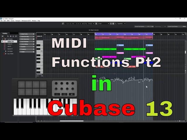 MIDI Functions Pt2 in Cubase 13