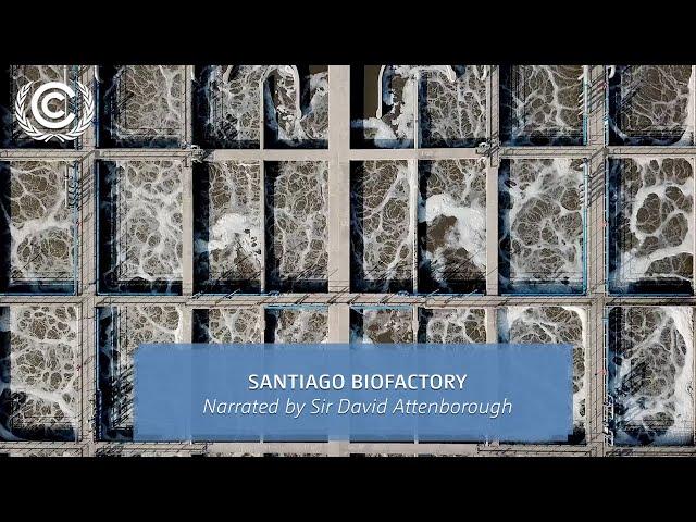 Santiago Biofactory | Narrated by Sir David Attenborough | UN Climate Change