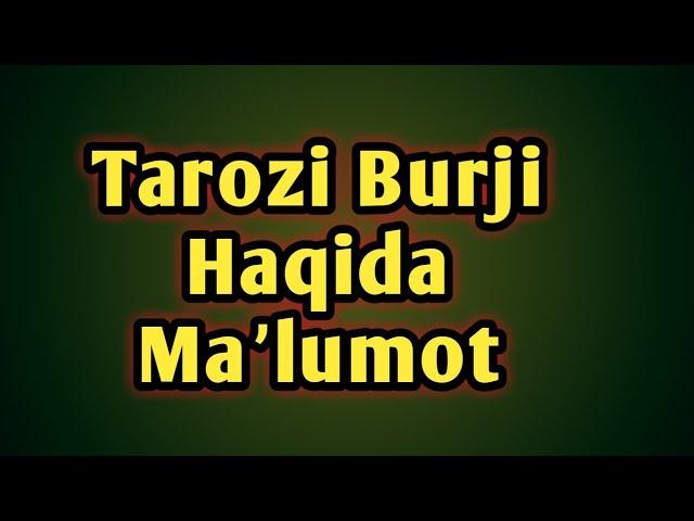 TAROZI BURJI HAQIDA/ТАРОЗИ БУРЖИ ХАКИДА