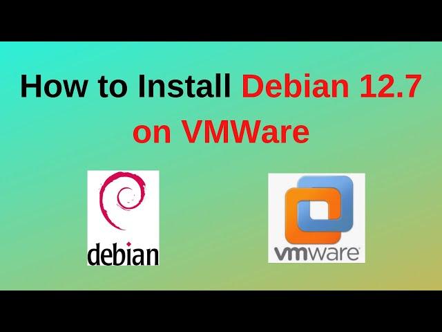 How to download and install Debian 12.7 Virtual Machine on VMWare Workstation | Updated 2024