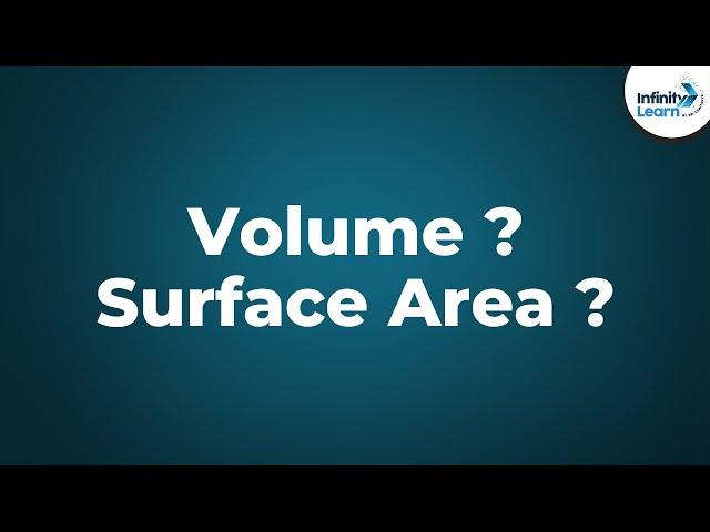 What is Volume? | What is Surface Area? | Don't Memorise