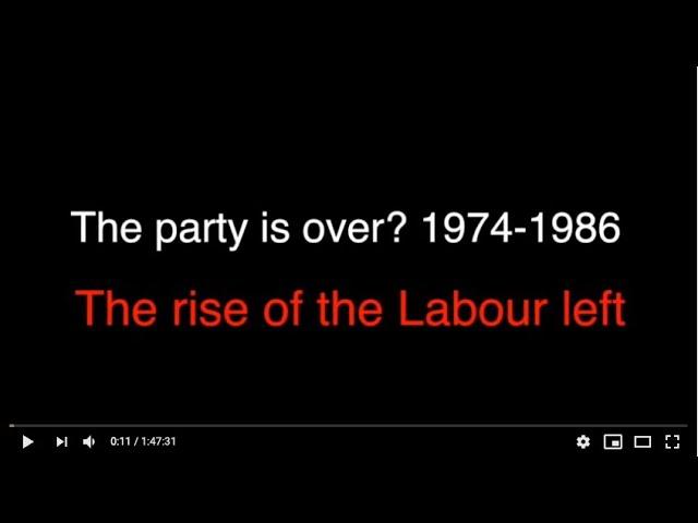 Labour History 6: The party is over? The rise of the Labour left 1974-1987