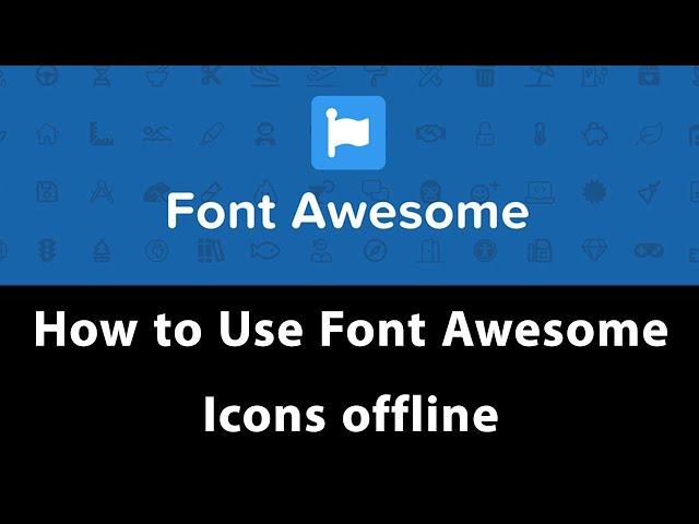 How to Use Font Awesome Icons offline