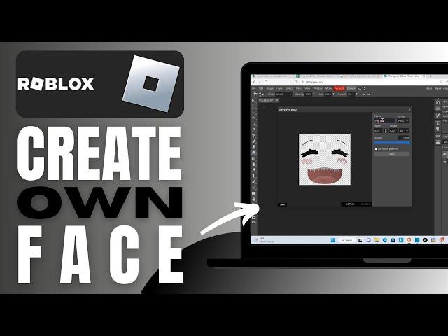 How To Make Your Own Face In Roblox  - Complete Guide