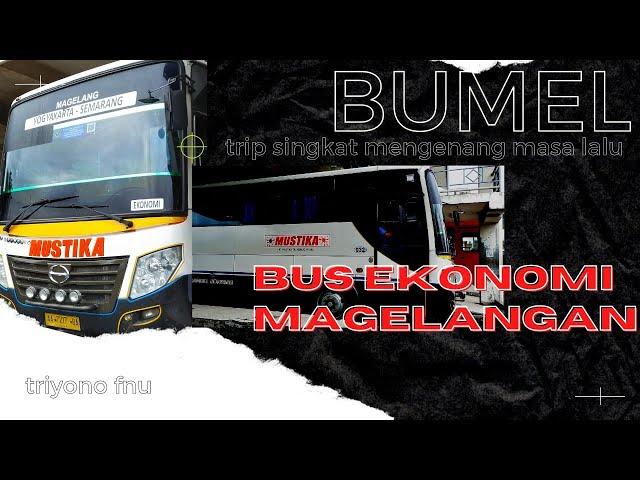 BUMEL, SEJARAH TRANSPORTASI YANG MASIH EKSIS || TRIP REPORT PO MUSTIKA