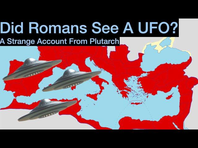 Did Ancient Romans See a UFO? I A strange account from Plutarch