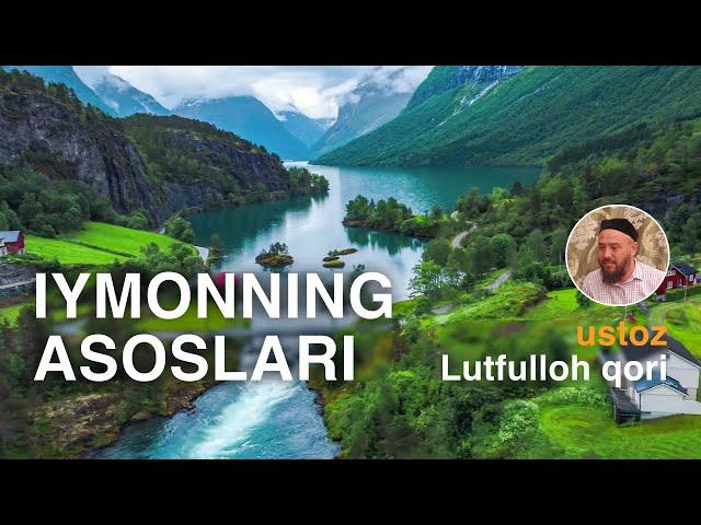 Iymon asoslari | ustoz Lutfulloh qori
