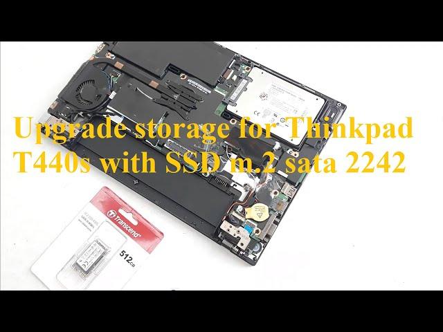 Upgrade storage for Thinkpad T440s with SSD m.2 sata 2242