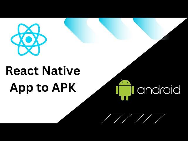  Convert a React Native App to Apk